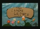 L\'amore coltivato