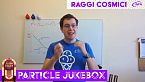 Particle Jukebox: Raggi Cosmici, una finestra sempre più grande sull’universo