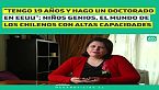 Niños genios: El mundo de los chilenos con altas capacidades