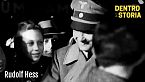 L'enigmatico secondo di Adolf Hitler: Rudolf Hess