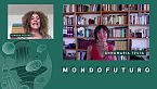 Mondofuturo S01E10 - Annamaria Testa e la sfida di riprogettare il futuro