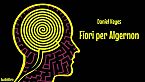 Daniel Keyes - Fiori per Algernon