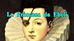 La princesa de Éboli - Su verdadera historia