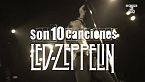 Son 10 canciones de Led Zeppelin - Las historias del rock