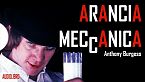 Anthony Burgess - Arancia Meccanica