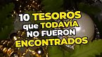 10 Tesoros aún no encontrados - #Datazo