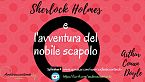 Sherlock Holmes e l'avventura del nobile scapolo - Arthur Conan Doyle