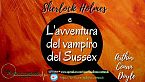 Sherlock Holmes e L'avventura del vampiro del Sussex - Arthur Conan Doyle