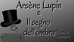 Arsène Lupin e il segno dell'ombra - Maurice Leblanc