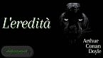 L'eredità - Arthur Conan Doyle