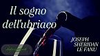 Il sogno dell'ubriaco - Joseph Sheridan Le Fanu