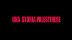 UNA STORIA PALESTINESE.