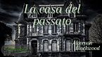 La casa del passato Algernon Blackwood