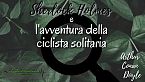 Sherlock Holmes e l'avventura della ciclista solitaria - Arthur Conan Doyle