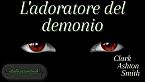 L'adoratore del demonio - Clark Ashton Smith