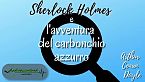 Sherlock Holmes e l'avventura del carbonchio azzurro - Arthur Conan Doyle