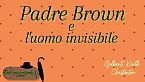 Padre Brown e l'uomo invisibile - Gilbert Keith Chesterton