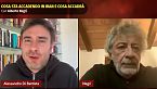 Cosa sta accadendo in Iran e cosa accadr&agrave;. Con Alberto Negri