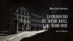 Lo strano caso del dottor Jekyll e del signor Hyde - Robert Louis Stevenson