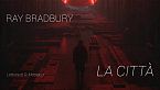 La città - Ray Bradbury
