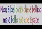 Non è bello ciò che è bellico ma è bello ciò che è pace