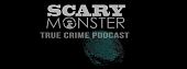 Scary Monster True Crime